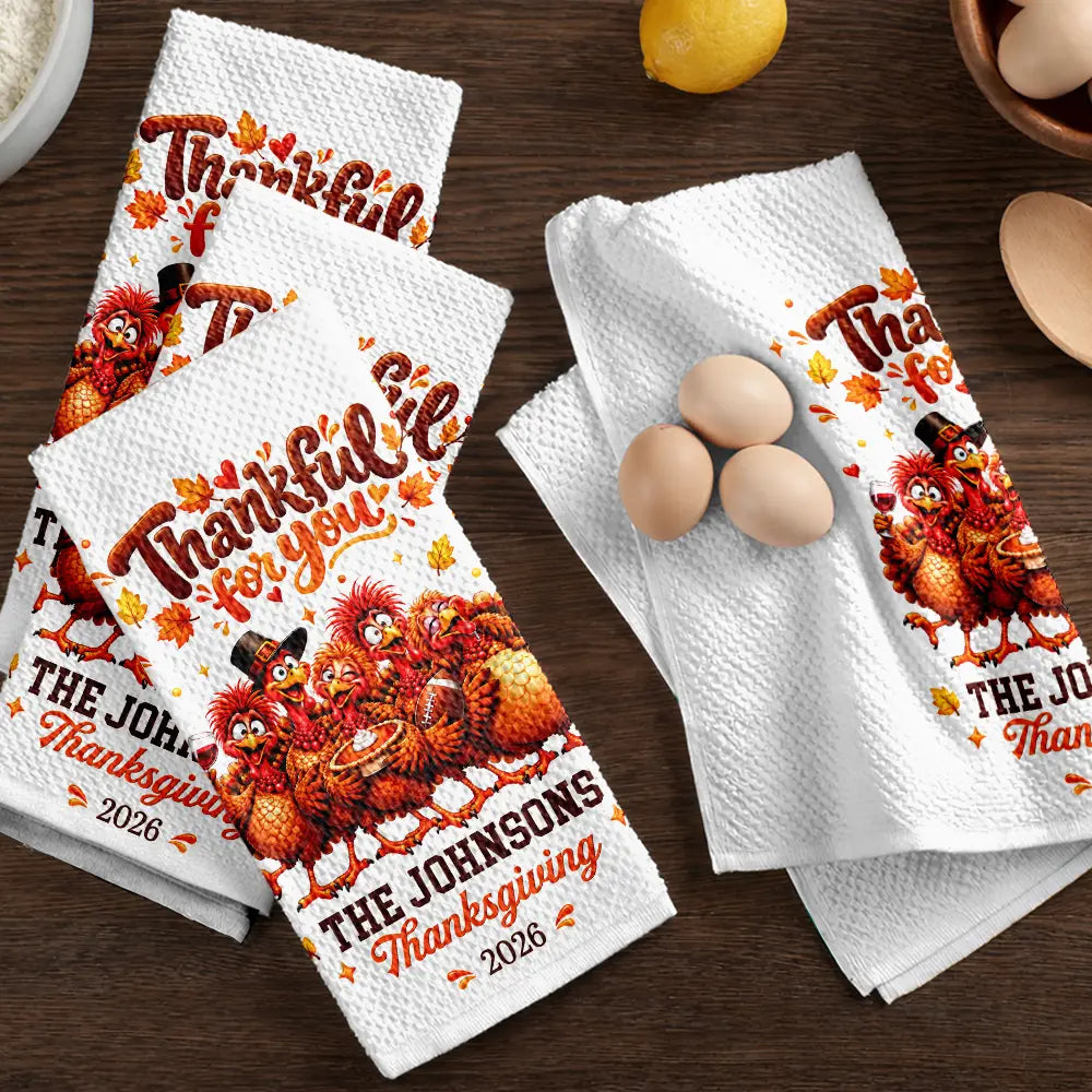 Thanksgiving Kitchen Decor Gift For Mom Grandma Family - Personalized Funny Turkey Thankful For You Kitchen Towel