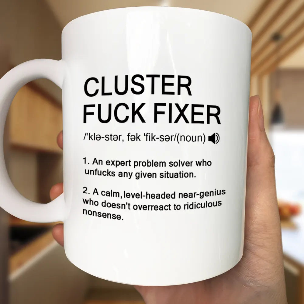 Custom Photo Funny Cluster F*ck Fixer Problem Solver For Coworkers Christmas Gifts - Personalized Mug