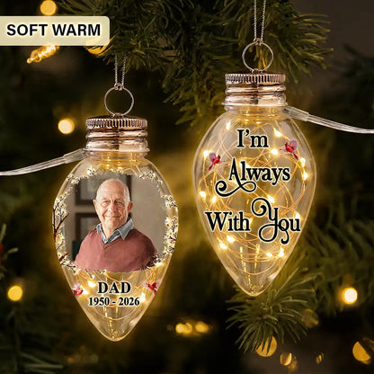 Memorial Gift For Mom Dad Family - Personalized Custom Photo I'm Always With You Chili Bulb LED Light